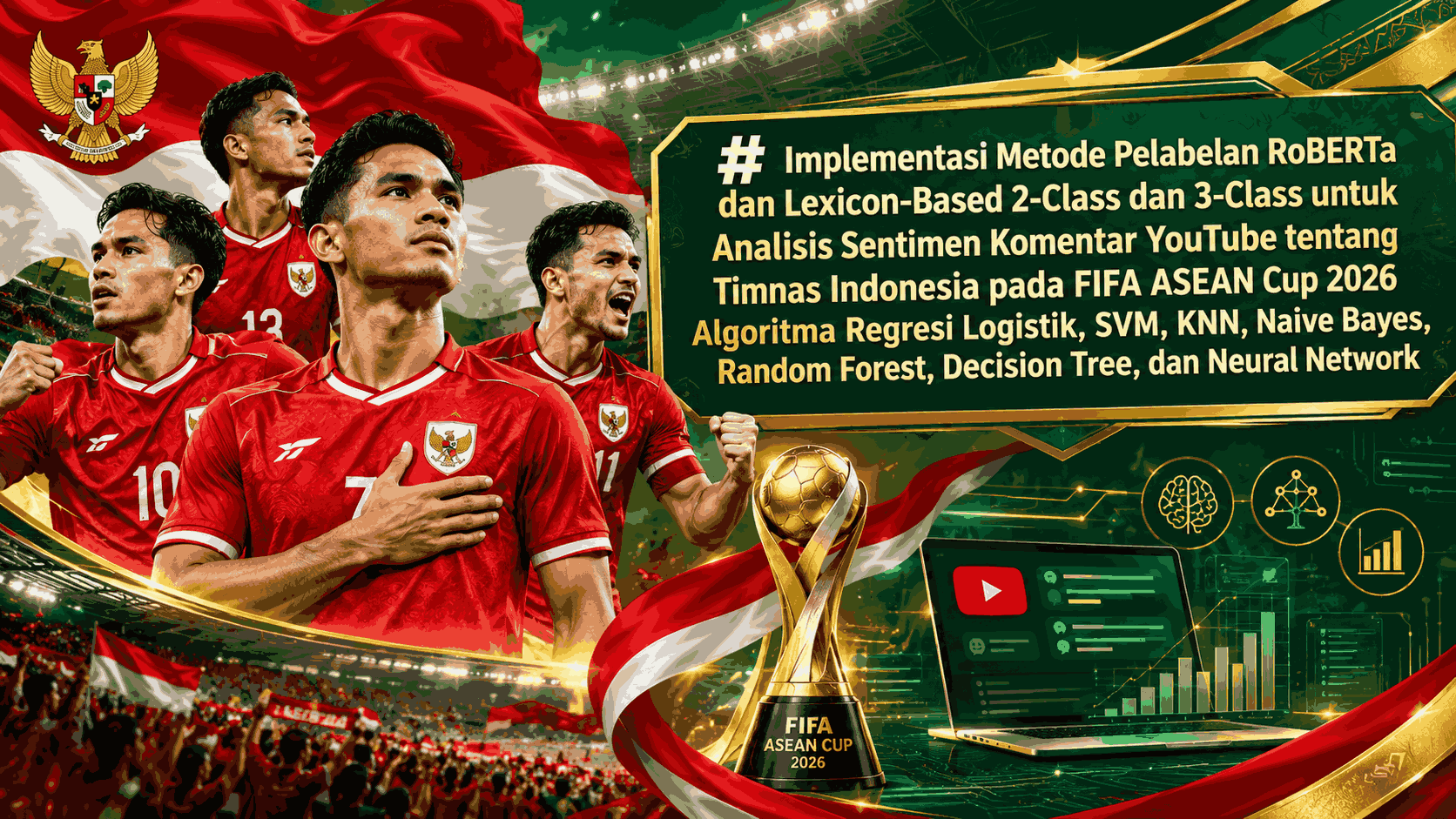 Implementasi Metode Pelabelan RoBERTa dan Lexicon-Based 2-Class dan 3-Class untuk Analisis Sentimen Komentar YouTube tentang Timnas Indonesia pada FIFA ASEAN Cup 2026